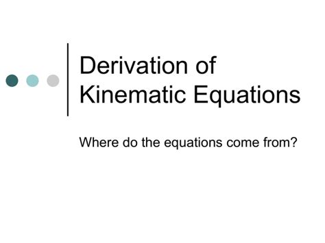 Derivation of Kinematic Equations