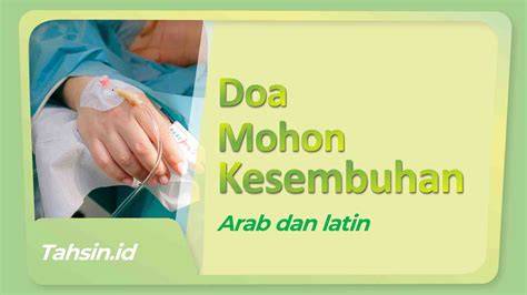 Doa mohon kesembuhan dalam bahasa Arab dan artinya – TAHSIN