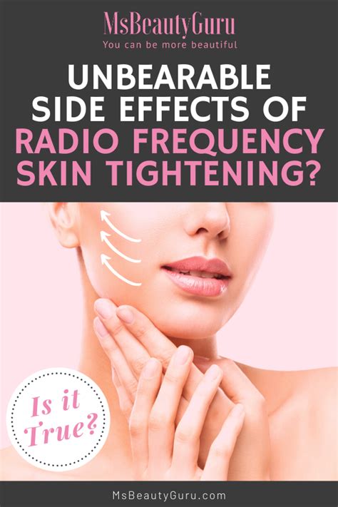 Unbearable Side Effects of Radio Frequency Skin Tightening...Or is ...