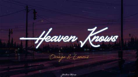 Orange & Lemons - Heaven Knows Chords - Chordify