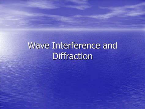 PPT - Wave Interference and Diffraction PowerPoint Presentation, free ...