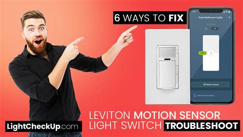 Leviton Motion Sensor Light Switch Troubleshooting: 6 Ways To Fix ...