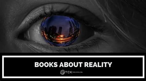 12 Books about Reality and How You See the World - TCK Publishing