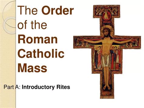 PPT - The Order of the Roman Catholic Mass PowerPoint Presentation ...