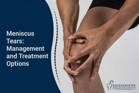 Meniscus Tear: Management and Treatment Options: Regenerative Spine and ...