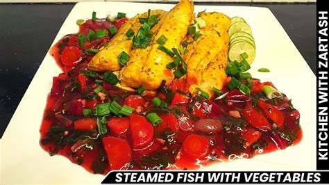 Steamed Fish With Vegetables | Kitchen With Zartash - YouTube