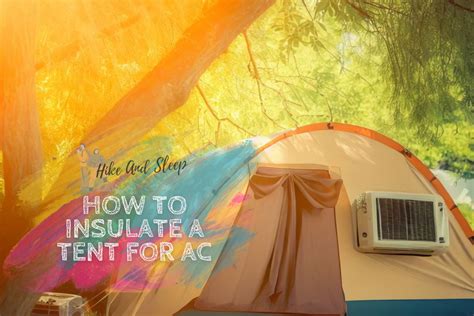 How To Insulate A Tent For AC (This is What You Should Do)