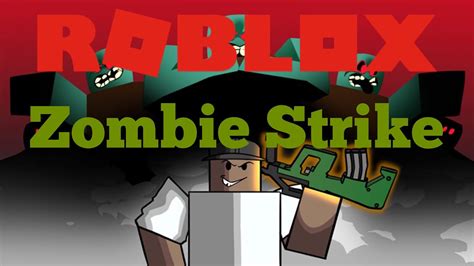 ROBLOX: Zombie Strike - YouTube