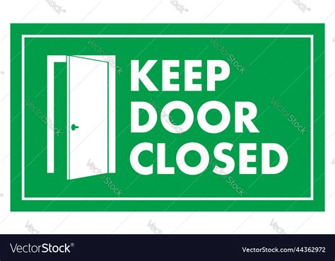 Notice keep door closed sign open Royalty Free Vector Image