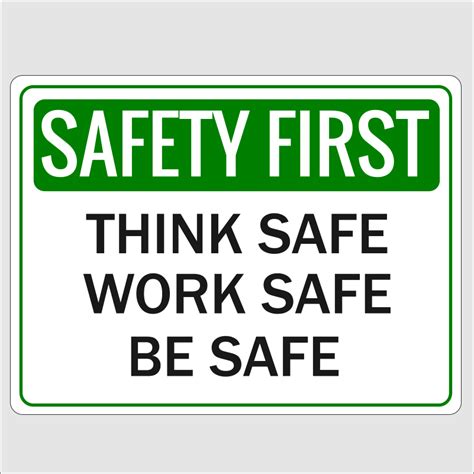 Safety First Think Safe Work Sign