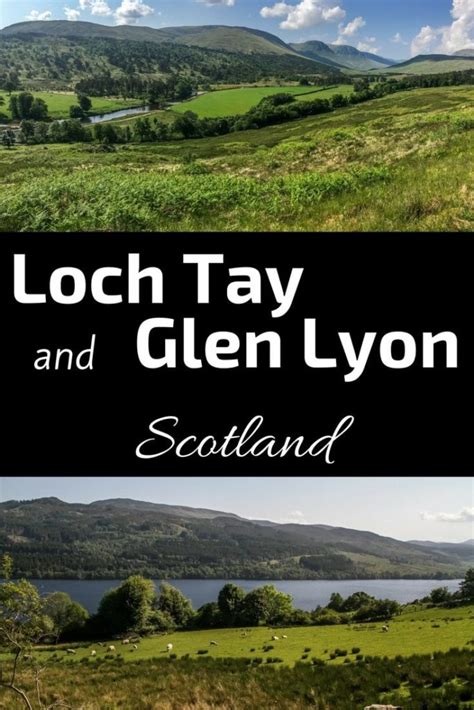 Loch Tay and Glen Lyon (Scotland) - Tips + photos