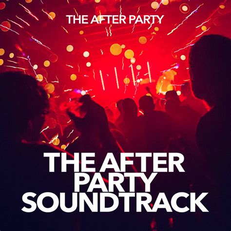 The After Party Soundtrack - Album by After Party | Spotify