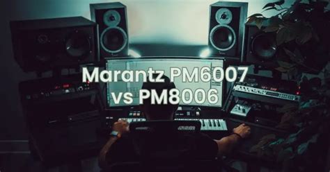 Marantz PM6007 vs PM8006 - All For Turntables