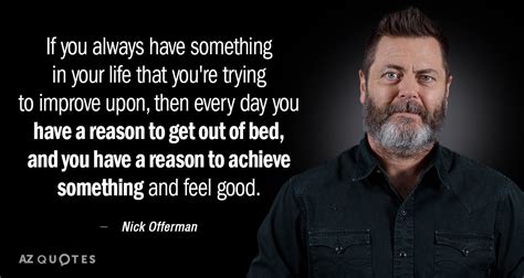 TOP 25 QUOTES BY NICK OFFERMAN (of 146) | A-Z Quotes