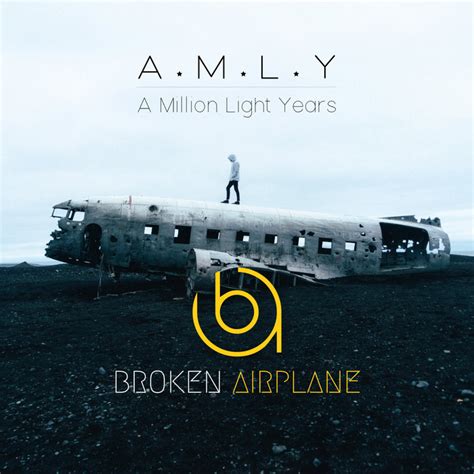 A Million Light Years | Broken Airplane