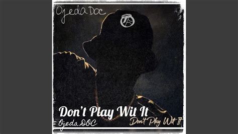 Don’t Play Wit It - YouTube