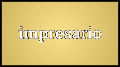 Impresario Meaning - YouTube