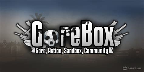 GoreBox - Download & Play for Free Here