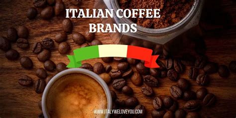 12 Best Italian Coffee Brands - Italy We Love You