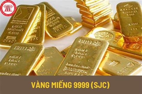 Vàng miếng 9999 (SJC) là gì? Vàng miếng 9999 và vàng 9999 có gì khác ...