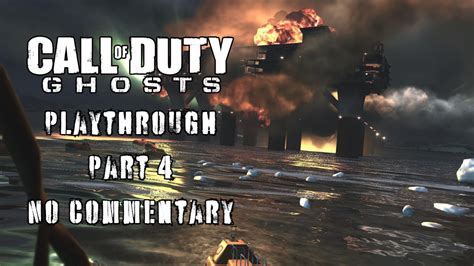 Call Of Duty Ghosts Campaign Part 4 [PLAYTHROUGH] [NO COMMENTARY] - YouTube