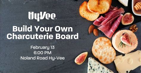 Build Your Own Charcuterie Board, Hy-Vee (4545 S Noland Rd ...