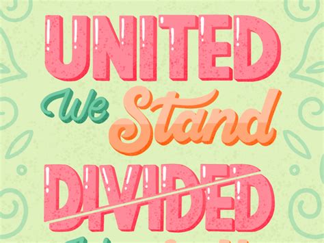 United we stand divided we fall by Jennifer Greive on Dribbble