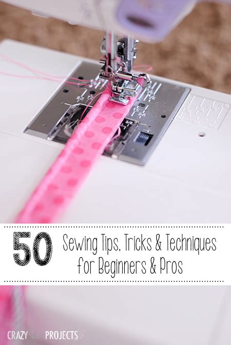 50 Sewing Tips for Beginners & Pros - Crazy Little Projects