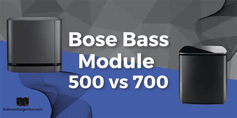 Bose Bass Module 500 vs 700 [Which One?] - Subwoofergenuis