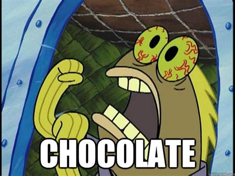 Spongebob Chocolate, Chocolate Meme, Memes Spongebob, Spongebob ...