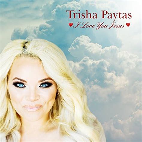 Play I Love You Jesus by Trisha Paytas on Amazon Music