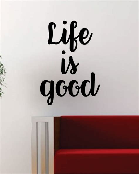 Life is Good Quote Decal Sticker Wall Vinyl Art Decor Home