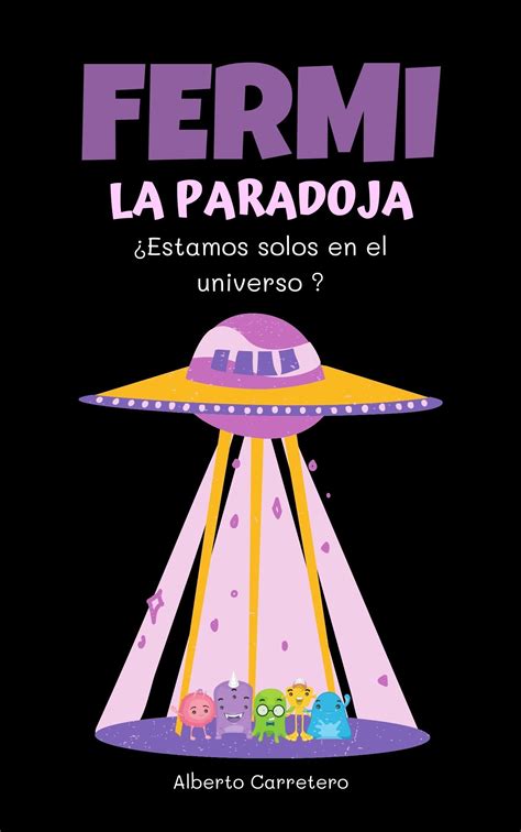 La paradoja de Fermi: ¿Estamos solos en el universo? by Alberto ...