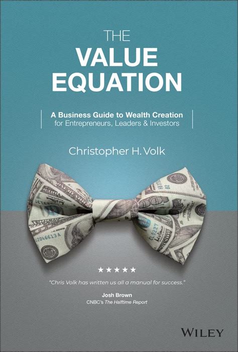 The Value Equation: A Business Guide to Wealth Creation for ...