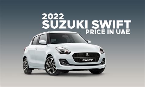 2022 Suzuki Swift Price In UAE With Features And Specs - Gulfinside