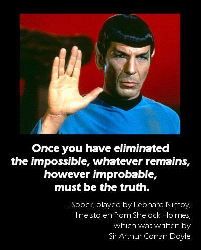 Quote generally attributed to highly logical Mr. Spock is actually a ...