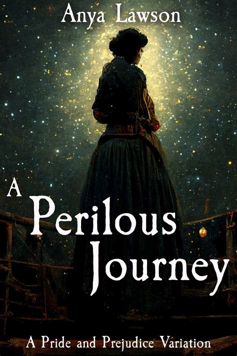 A Perilous Journey: A Pride and Prejudice Variation by Anya Lawson ...