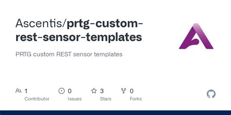 GitHub - Ascentis/prtg-custom-rest-sensor-templates: PRTG custom REST ...