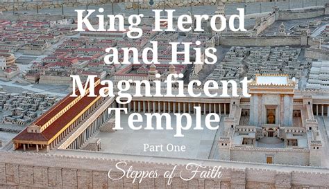 King Herod and His Magnificent Temple