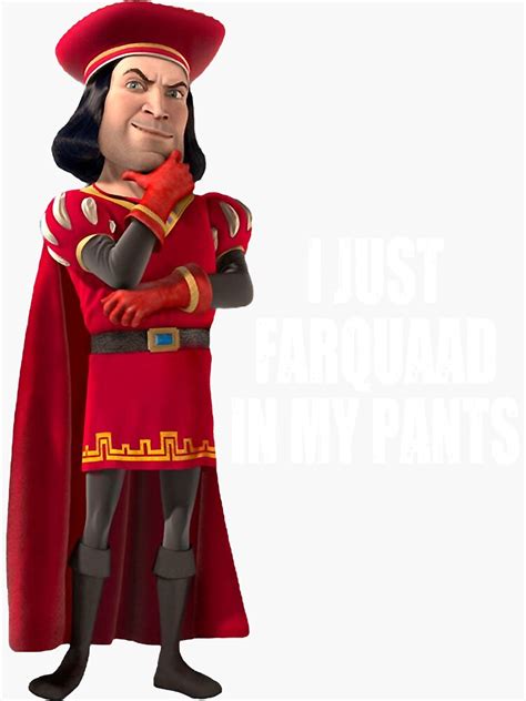 "Lord Farquaad I Just Farquaad In My Pants Meme" Sticker for Sale by ...