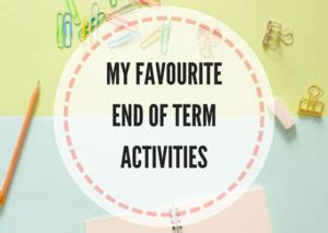 My favourite end of term activities