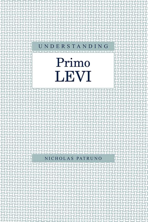 Understanding Primo Levi