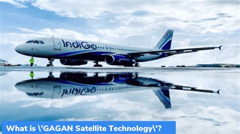 What is ‘GAGAN Satellite Technology’? – GKToday