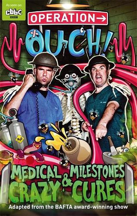 Operation Ouch: Medical Milestones and Crazy Cures by Chris van ...