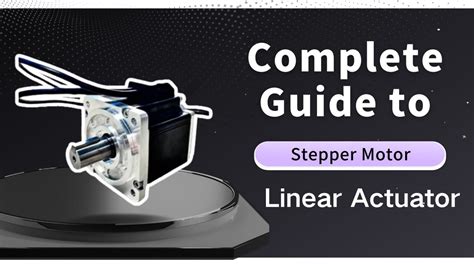 Complete Guide to Stepper Motor Linear Actuator