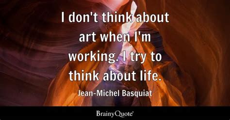 Jean-Michel Basquiat Quotes - BrainyQuote