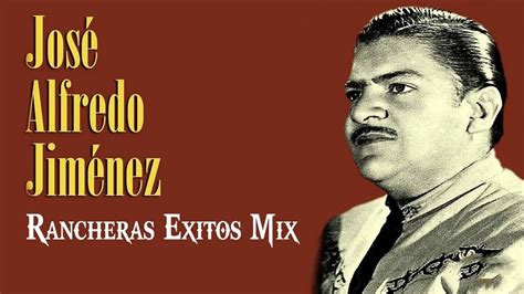 JOSÉ ALFREDO JIMÉNEZ EXITOS - EXITOS - EXITOS SUS MEJORES RANCHERAS (30 ...