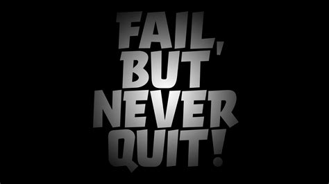 Fail But Never Quit Wallpaper 4K, Failure, Never Give Up