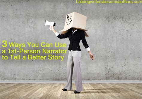 3 Ways You Can Use a First-Person Narrator to Tell a Better Story ...