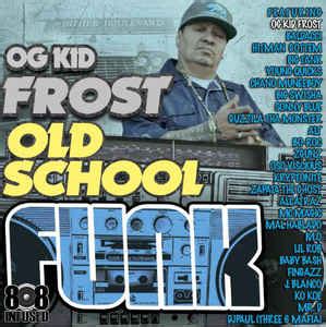 OG Kid Frost* - Old School Funk (2013, CD) | Discogs